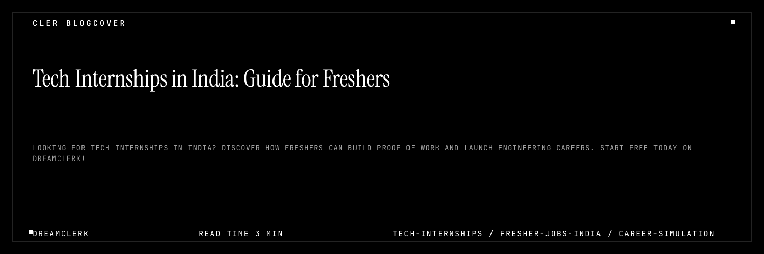 Tech Internships in India: Guide for Freshers